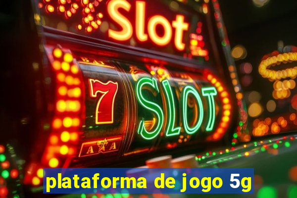 plataforma de jogo 5g